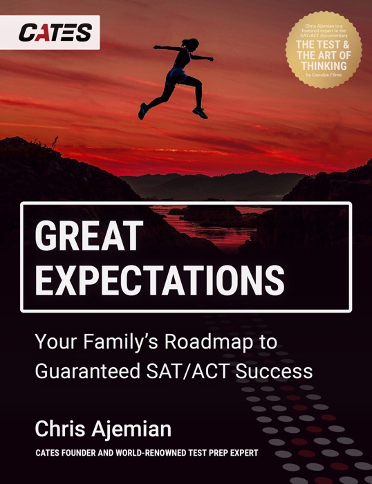 Great Expectations: Your Family's Roadmap to Guaranteed SAT/ACT Success