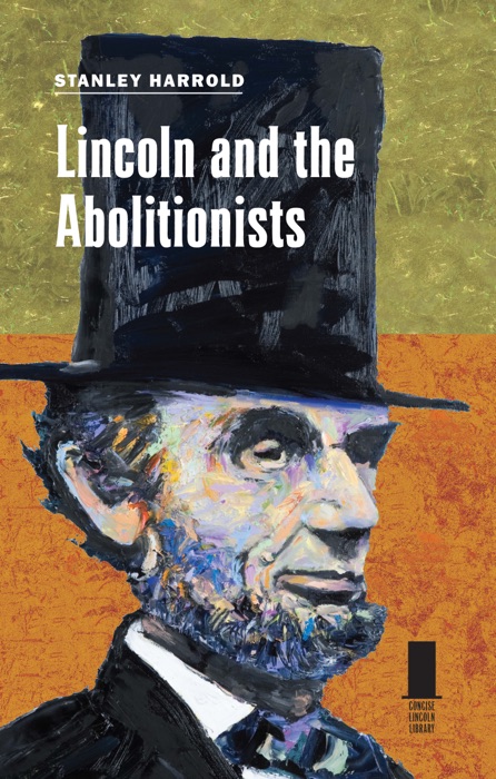 Lincoln and the Abolitionists