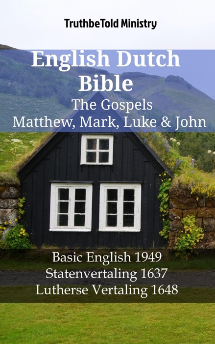 English Dutch Bible - The Gospels - Matthew, Mark, Luke & John