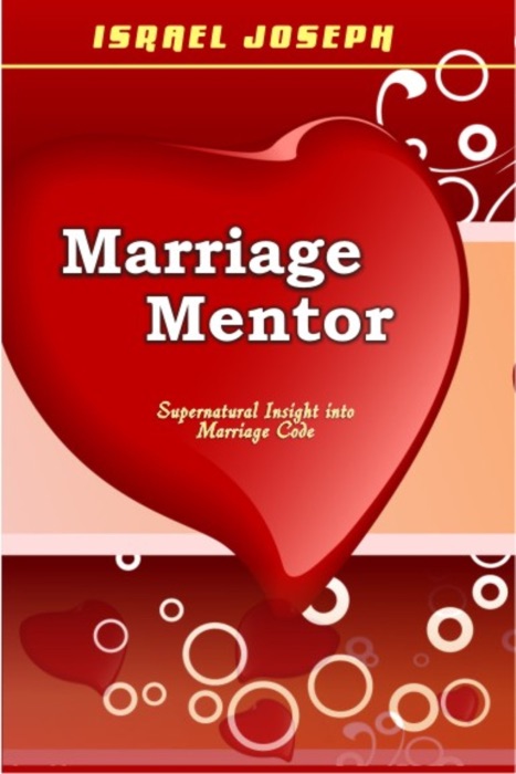 Marriage Mentor: Supernatural Insight Into Marriage Code