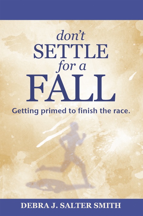 Don’T Settle for a Fall