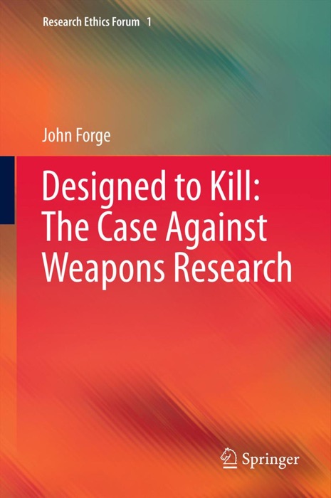 Designed to Kill: The Case Against Weapons Research