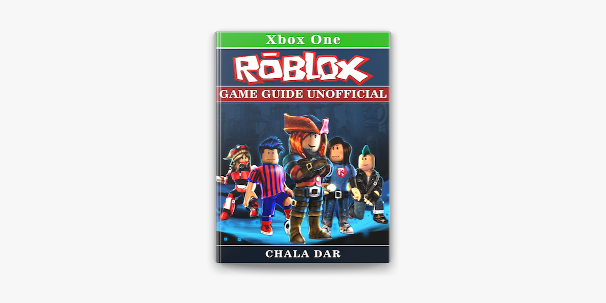 Roblox Xbox One Game Guide Unofficial On Apple Books - roblox xbox one unofficial game guidenook book