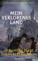 Cassandra Clare & Sarah Rees Brennan - Mein verlorenes Land artwork