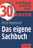 30 Minuten Das eigene Sachbuch - Petra Begemann