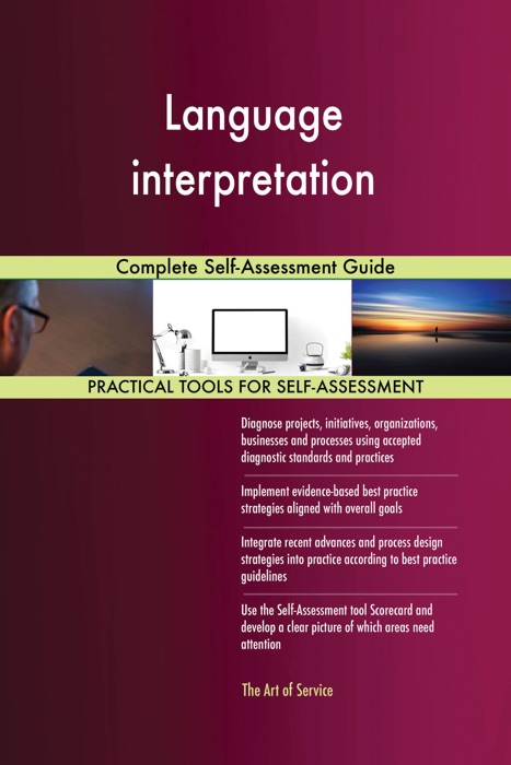 Language interpretation Complete Self-Assessment Guide