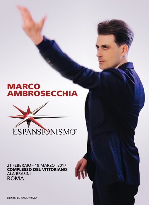 Catalogo della Mostra: Marco Ambrosecchia | Espansionismo, 21 febbraio - 19 marzo 2017, Complesso del Vittoriano - Ala Brasini, Roma