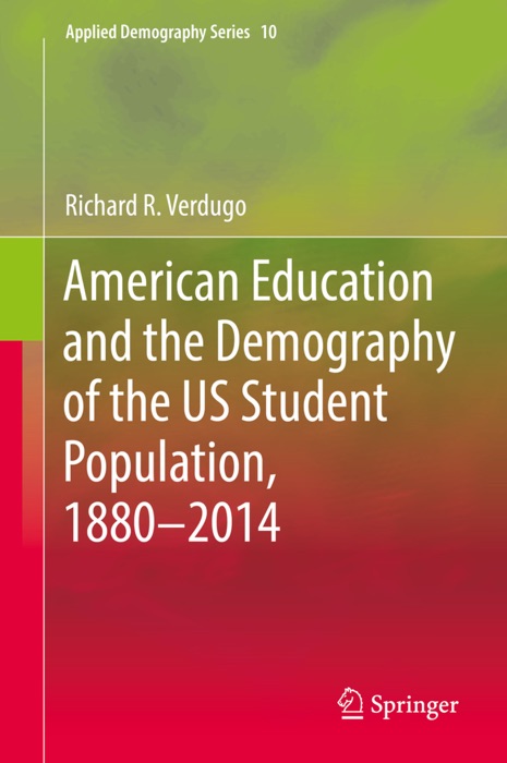 American Education and the Demography of the US Student Population, 1880 – 2014