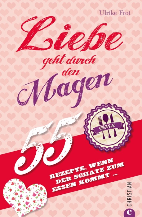 Liebe geht durch den Magen - Das Kochbuch