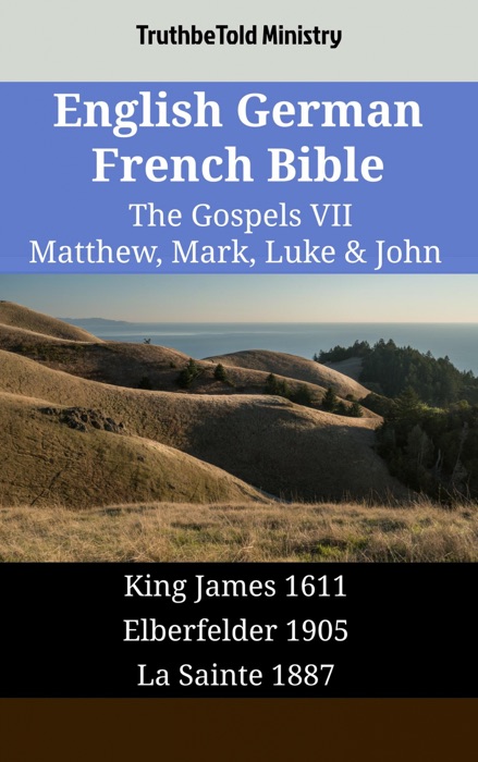 English German French Bible - The Gospels VII - Matthew, Mark, Luke & John