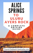 Alice Springs to Uluru/Ayers Rock Driving Guide - Travel Outback Australia