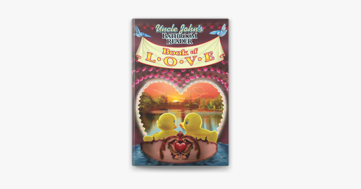 Uncle John S Bathroom Reader Book Of Love On Apple Books