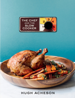 Hugh Acheson - The Chef and the Slow Cooker artwork