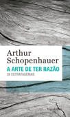 A arte de ter razão - Arthur Schopenhauer
