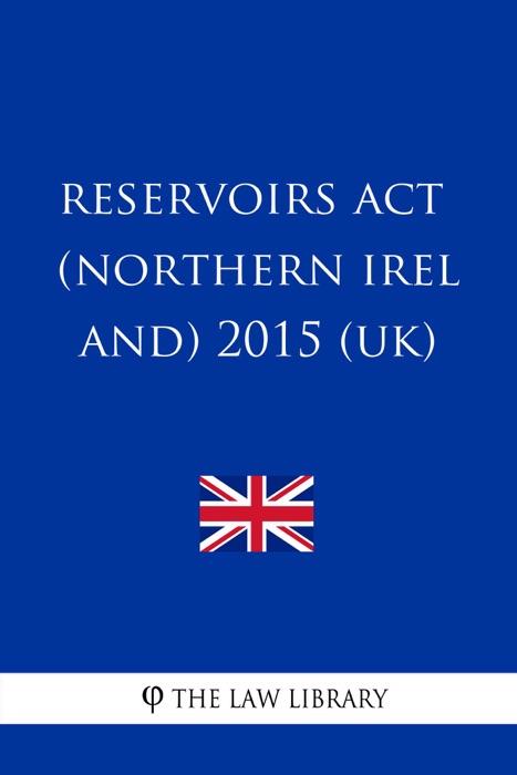 Reservoirs Act (Northern Ireland) 2015 (UK)