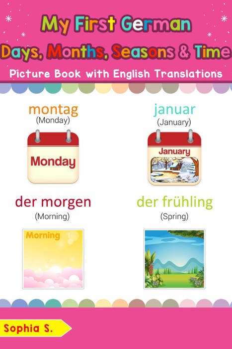 My First German Days, Months, Seasons & Time Picture Book with English Translations