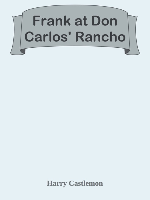 Frank at Don Carlos' Rancho