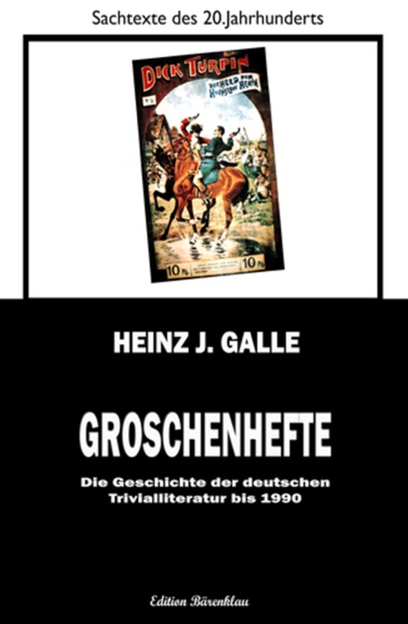 Groschenhefte - Die Geschichte der deutschen Trivialliteratur bis 1990