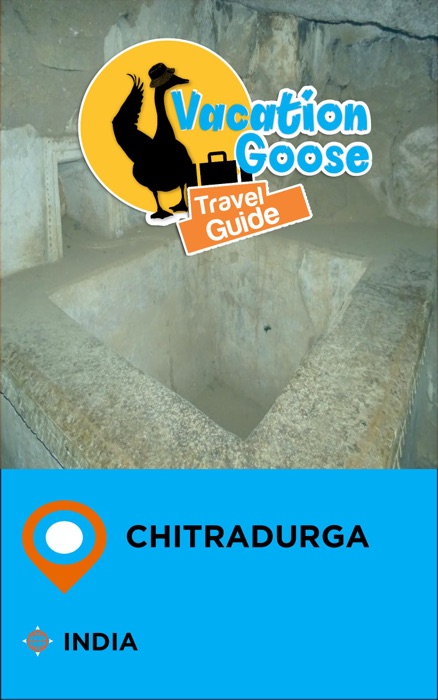 Vacation Goose Travel Guide Chitradurga India