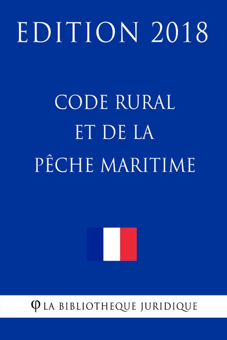 Code rural et de la pêche maritime - Edition 2018