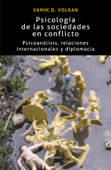 Psicología de las sociedades en conflicto - Vamik D. Volkan