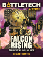 Robert Thurston - BattleTech Legends: Falcon Rising (Twilight of the Clans, #8) artwork