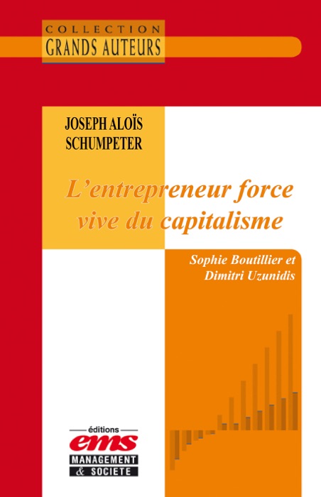 Joseph Aloïs Schumpeter, L'entrepreneur force vive du capitalisme