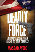 Deadly Force - Understanding Your Right To Self Defense - Massad Ayoob
