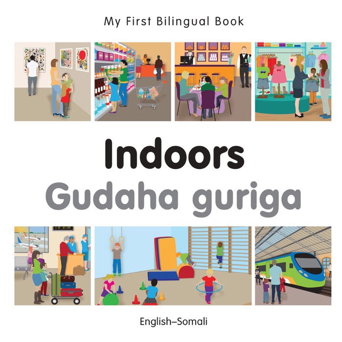 My First Bilingual Book–Indoors (English–Somali)