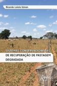 Sistemas Conservacionistas de Recuperação de Pastagem Degradada - Ricardo Loiola Edvan