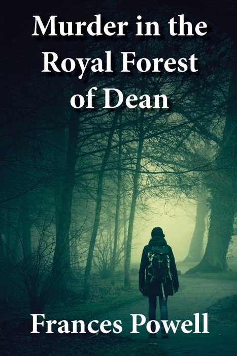 Murder in the Royal Forest of Dean