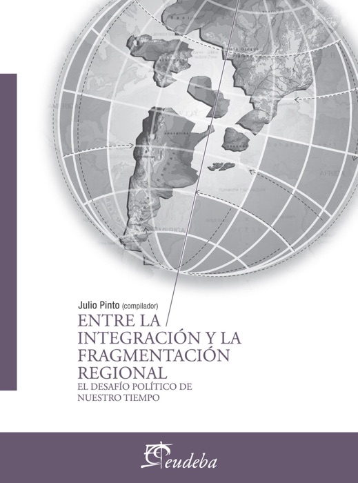 Entre la integración y la fragmentación regional