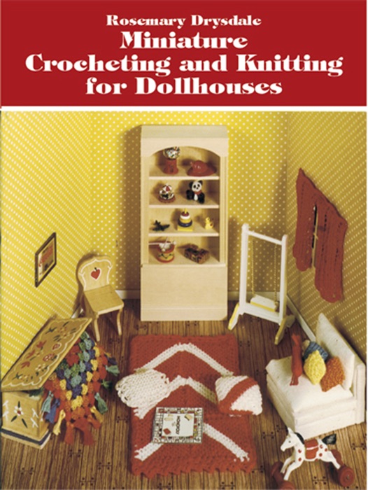 Miniature Crocheting and Knitting for Dollhouses