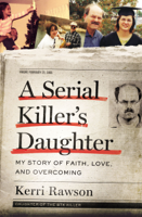 Kerri Rawson - A Serial Killer's Daughter artwork