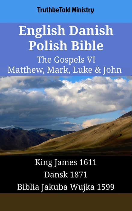 English Danish Polish Bible - The Gospels VI - Matthew, Mark, Luke & John