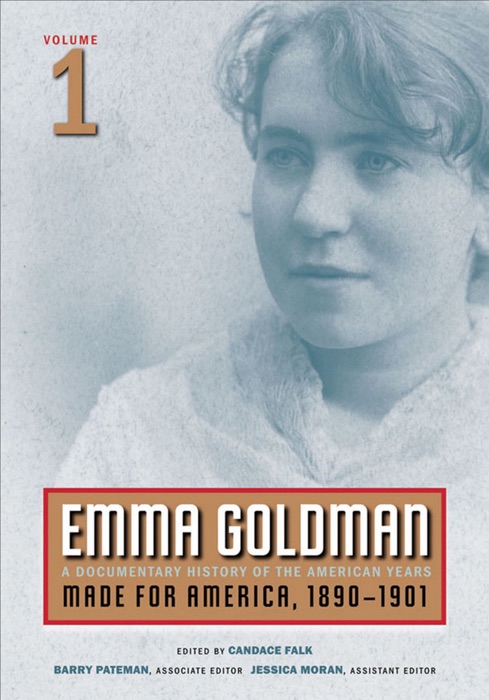 Emma Goldman, Vol. 1: A Documentary History of the American Years, Volume 1