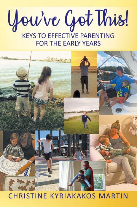 You’ve Got This! Keys To Effective Parenting For The Early Years