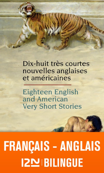 Bilingue français-anglais : 18 English and American Very Short Stories - 18 très courtes nouvelles anglaises et américaines