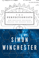 Simon Winchester - The Perfectionists artwork
