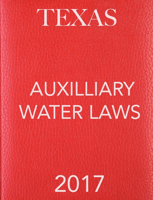 Texas Auxiliary Water Laws Code 2017