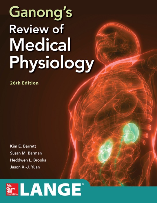 Ganong's Review of Medical Physiology, Twenty  sixth Edition