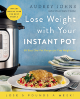 Audrey Johns - Lose Weight with Your Instant Pot artwork