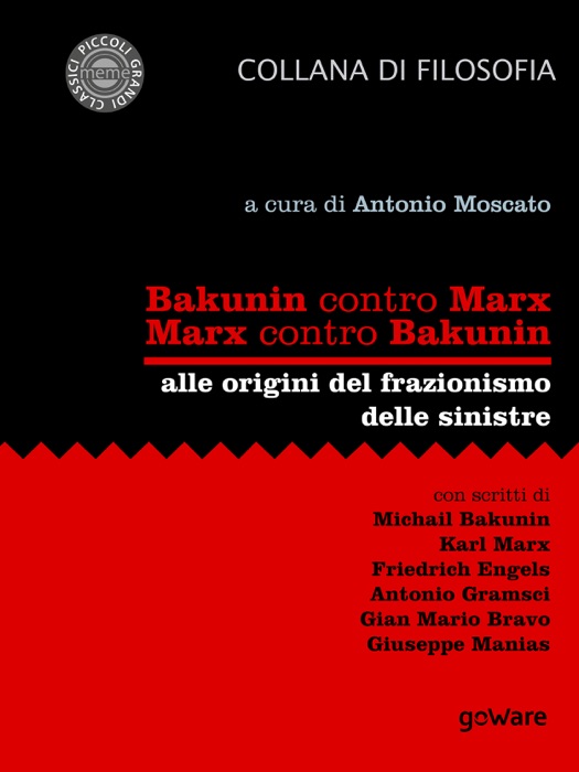 Bakunin contro Marx. Marx contro Bakunin. Alle origini del frazionismo delle sinistre