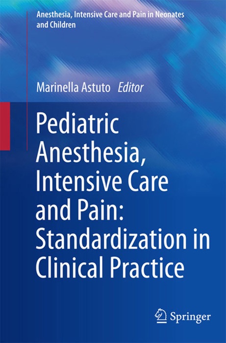 Pediatric Anesthesia, Intensive Care and Pain: Standardization in Clinical Practice