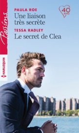 Une liaison très secrète - Le secret de Clea - Paula Roe & Tessa Radley by  Paula Roe & Tessa Radley PDF Download