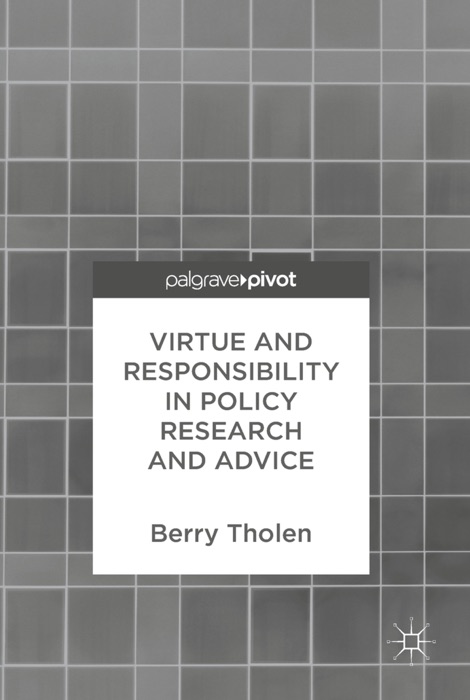 Virtue and Responsibility in Policy Research and Advice