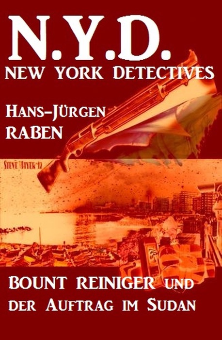 Bount Reiniger und der Auftrag im Sudan: N.Y.D. - New York Detectives