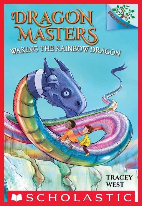 Waking the Rainbow Dragon: A Branches Book (Dragon Masters #10)