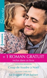 Coup de foudre à Noël - La fougue d'un baiser - Le destin d'un pédiatre - Louisa Heaton, Susan Carlisle & Judy Duarte by  Louisa Heaton, Susan Carlisle & Judy Duarte PDF Download