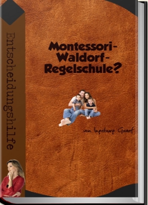 Montessori-, Waldorf-, Regelschule?